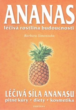 Ananas: Léčivá rostlina budoucnosti