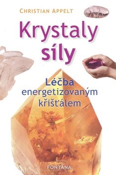 Krystaly síly: Léčba energetizovaným křišťálem