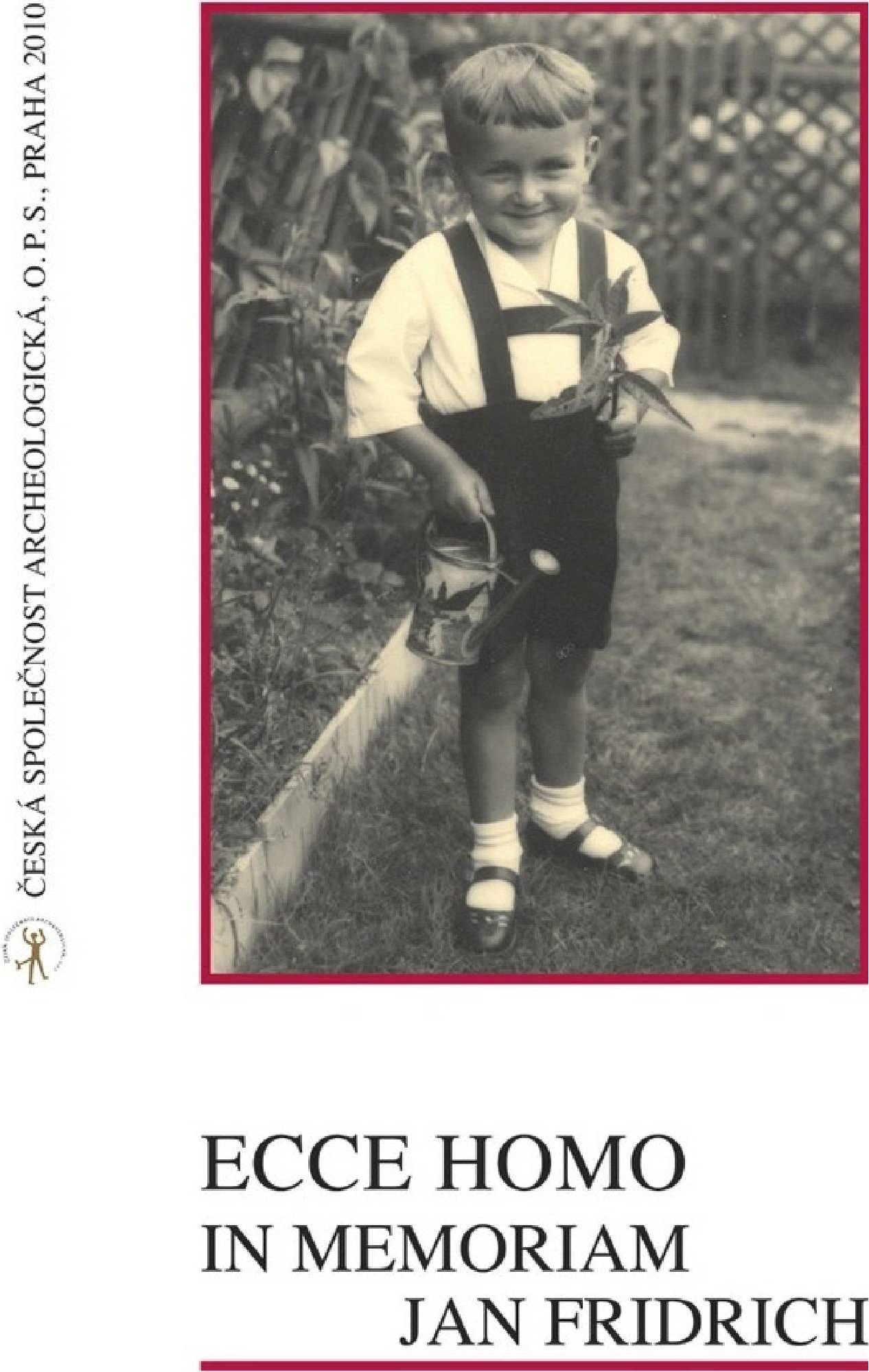 Ecce homo, in memoriam Jan Fridrich