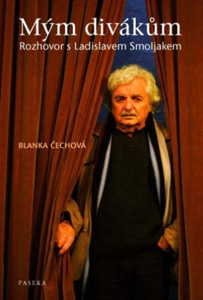 Mým divákům: Rozhovory s Ladislavem Smoljakem