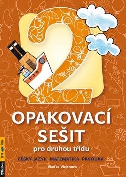 Opakovací sešit pro druhou třídu: Český jazyk, matematika, prvouka