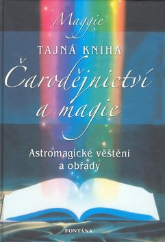 Tajná kniha Čarodějnictví a magie: Astromagické věštění a obřady