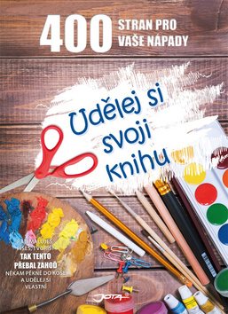Udělej si svoji knihu: 400 stran pro vaše nápady