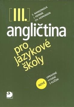 Angličtina pro jazykové školy III.: nové upravené vydání s klíčem