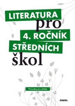 Literatura pro 4. ročník středních škol: metodický průvodce pro učitele + 3 CD