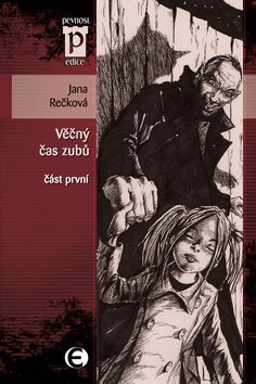 Věčný čas zubů: část první