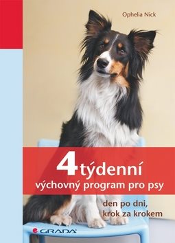 4týdenní výchovný program pro psy: den po dni, krok za krokem