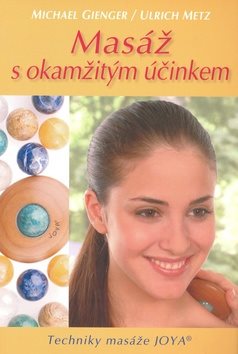 Masáž s okamžitým účinkem: Techniky masáže JOYA
