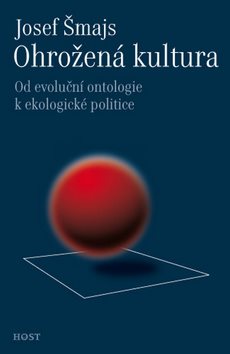 Ohrožená kultura: Od evoluční ontologie k ekologické politice