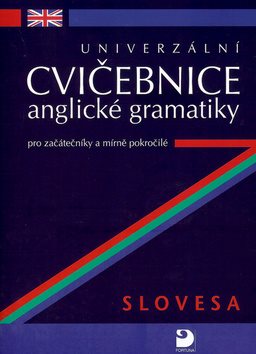 Univerzální cvičebnice anglické gramatiky: Slovesa pro začátečníky a mírně pokročilé