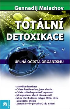Totální detoxikace: Úplná očista organismu