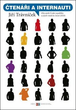 Čtenáři a internauti: Obyvatelé České republiky a jejich vztah ke čtení