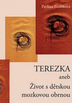 Terezka: aneb Život s dětskou mozkovou obrnou