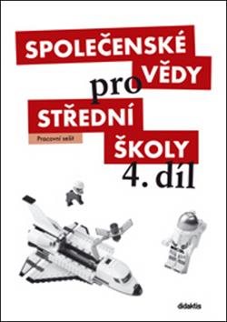 Společenské vědy pro střední školy 4.díl: Pracovní sešit