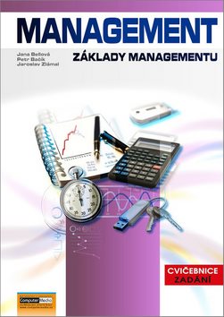 Management Základy managementu: Cvičebnice Zadání
