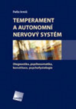 Temperament a autonomní nervový systém: Diagnostika, psychosomatika, konstituce, psychofyziologie