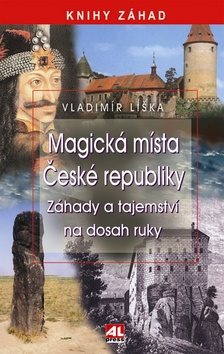 Magická místa České republiky: Záhady a tajemství na dosah ruky