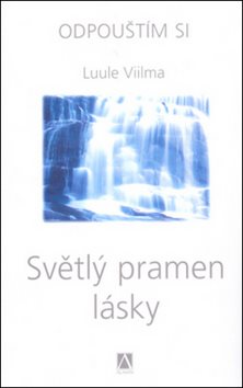 Světlý pramen lásky: Odpouštím si 5. díl