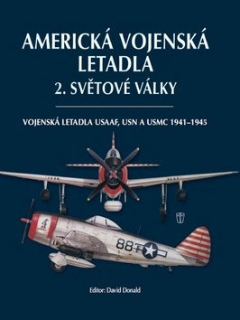 Americká vojenská letadla 2. světové války: Vojenská letadla USAAF, USN a USMC 1941-1945