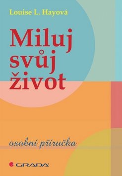 Miluj svůj život: osobní příručka