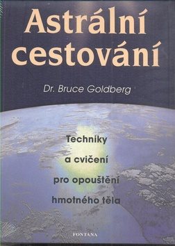Astrální cestování: Techniky a cvičení pro opouštění hmotného těla