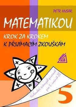 Obálka knihy Matematikou krok za krokem k přijímacím zkouškám pro 5. ročník