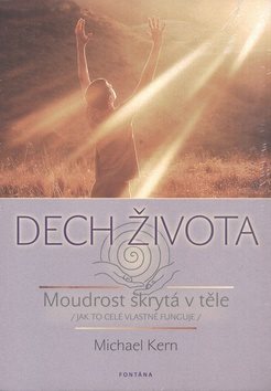 Dech života: Moudrost skrytá v těle, Jak to celé vlastně funguje