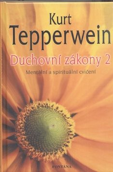 Duchovní zákony 2: Mentální a spirituální cvičení