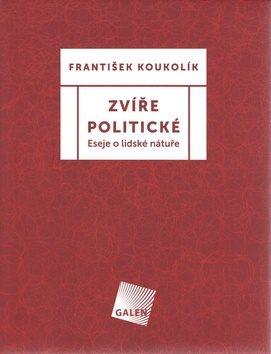 Zvíře politické: Eseje o lidské nátuře