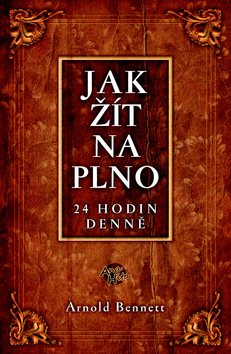 Jak žít naplno: 24 hodin denně