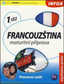 Francouzština maturitní příprava 1.díl: Pracovní sešit B1-B2