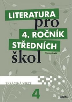 Literatura pro 4. ročník SŠ zkrácená verze: pracovní sešit
