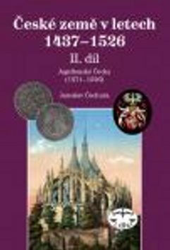 České země 1437-1526: II. díl Jagellonci na českém trůně 1471-1526