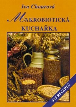 Makrobiotická kuchařka: 465 receptů