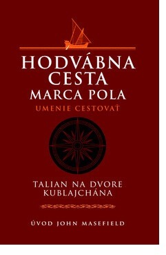 Hodvábna cesta Marca Pola: Umenie cestovať