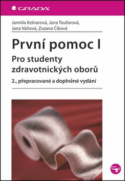 První pomoc I.: pro studenty zdrav. oborů, 2., přepracované a doplněné vydání