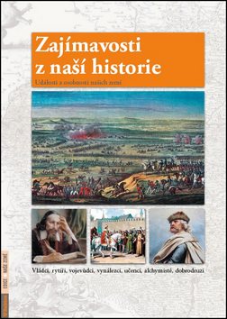 Zajímavosti z naší historie: Události a osobnosti našich zemí