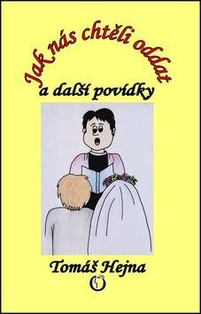 Jak nás chtěli oddat: a další povídky