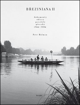 Březiniana II: Dokumenty, ohlasy, paralely, přesahy 1966–2006