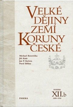 Velké dějiny zemí Koruny české XII.b: 1890-1918