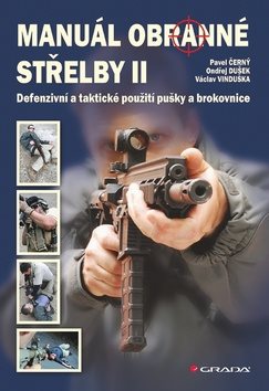 Manuál obranné střelby II: Defenzivní a taktické použití pušky a brokovnice