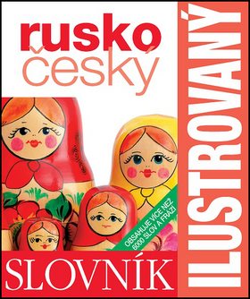 Ilustrovaný rusko český slovník: obsahuje více než 6000 slov a frází