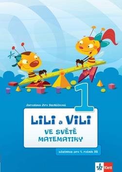 Lili a Vili 1 ve světě matematiky: Učebnice pro 1. ročník ZŠ