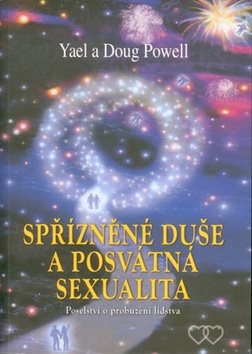Spřízněná duše a posvátná sexualita: Poselství o probuzení lidstva