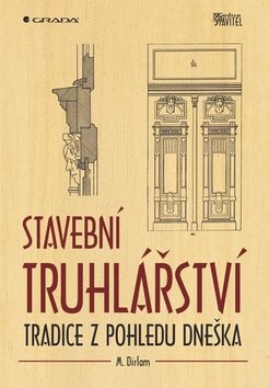 Stavební truhlářství: Tradice z pohledu dneška