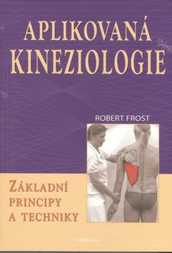 Aplikovaná kineziologie: Základní principy a techniky