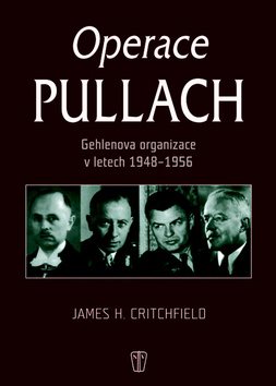 Operace Pullach: Gehlenova organizece v letech 1948-1956
