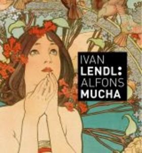 Ivan Lendl: Alfons Mucha: Plakáty ze sbírky Ivana Lendla
