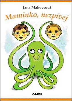 Maminko, nezpívej