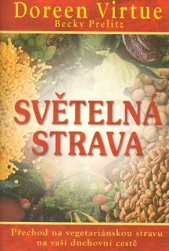 Světelná strava: Přechod na vegetariánskou stravu na vaší duchovní cestě